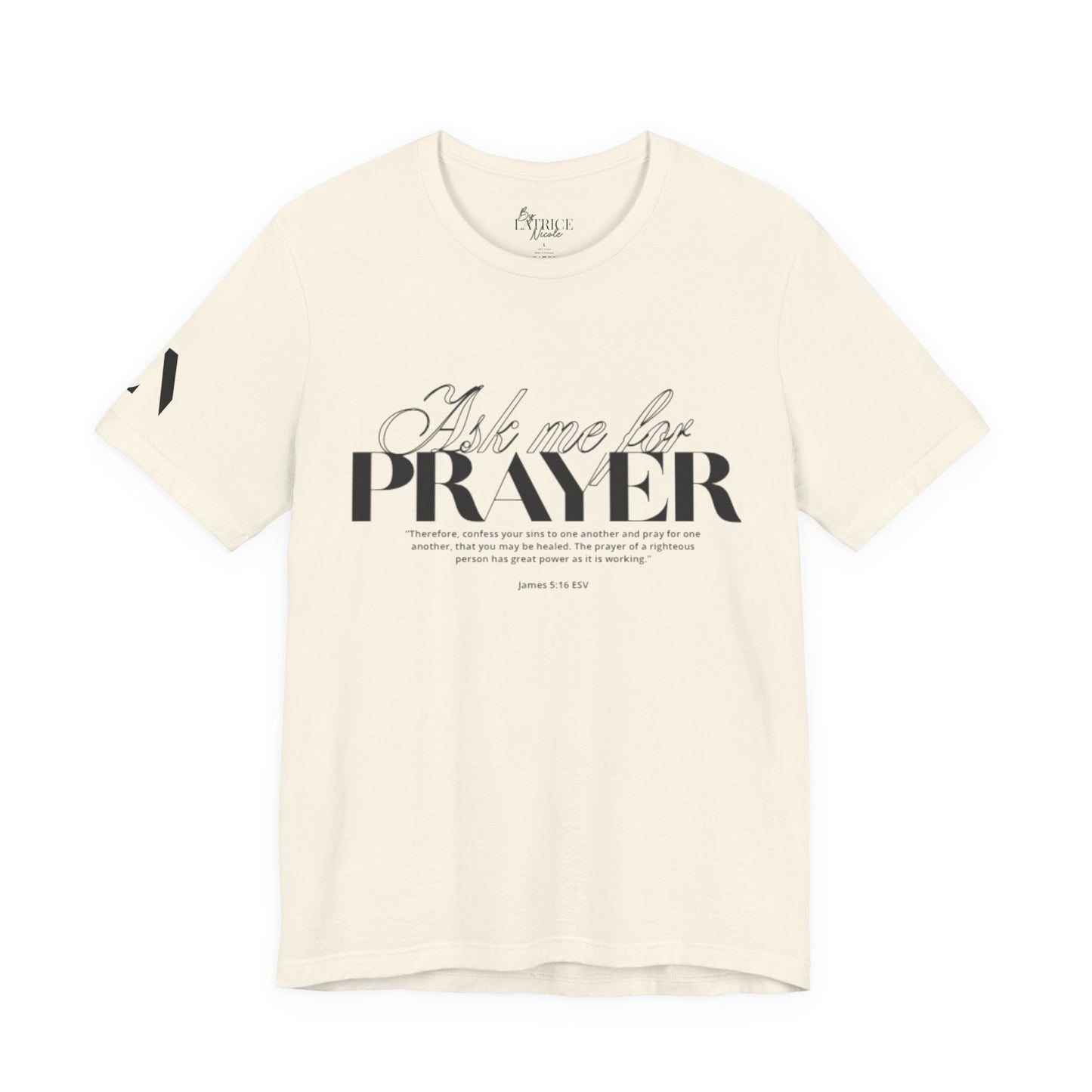 Ask Me for Prayer T-Shirt — Faith Inspirational Graphic Tee