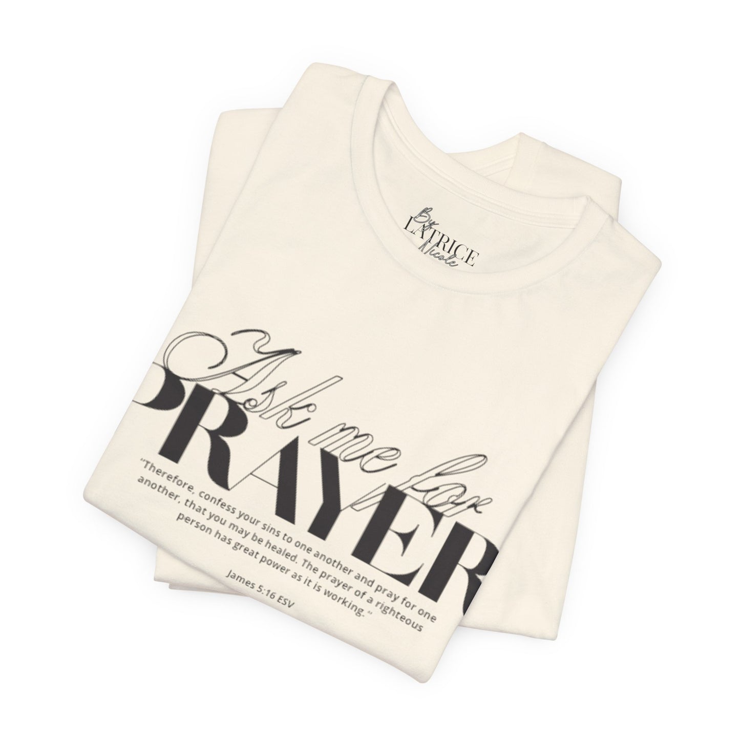 Ask Me for Prayer T-Shirt — Faith Inspirational Graphic Tee