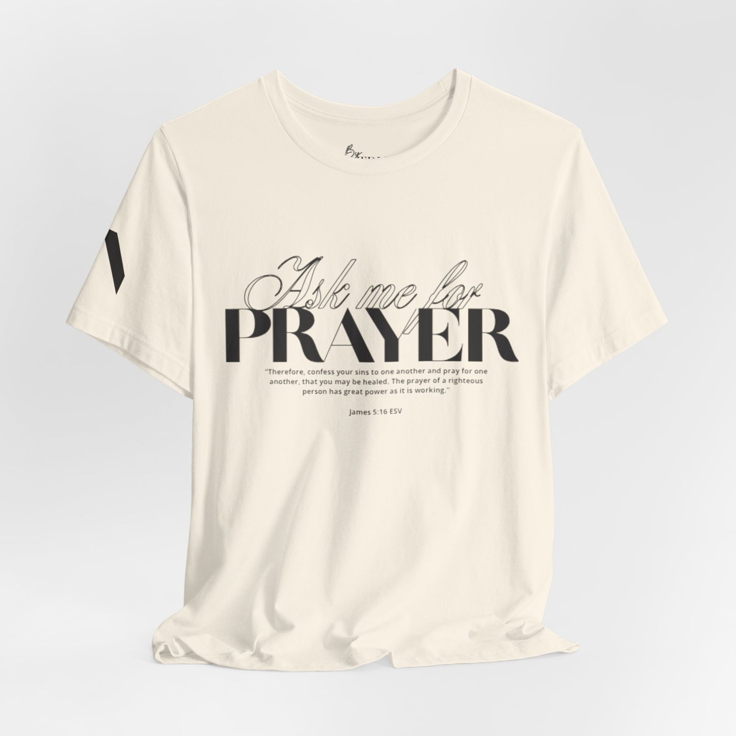 Ask Me for Prayer T-Shirt — Faith Inspirational Graphic Tee