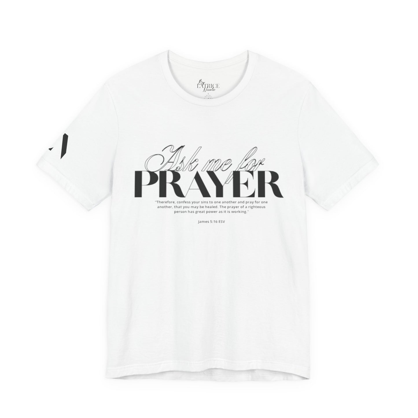 Ask Me for Prayer T-Shirt — Faith Inspirational Graphic Tee